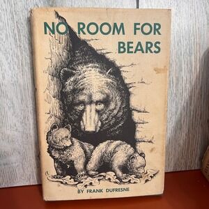 No Room for Bears Frank Dufresne 1965 First Edition Hardcover Alaska Wildlife
